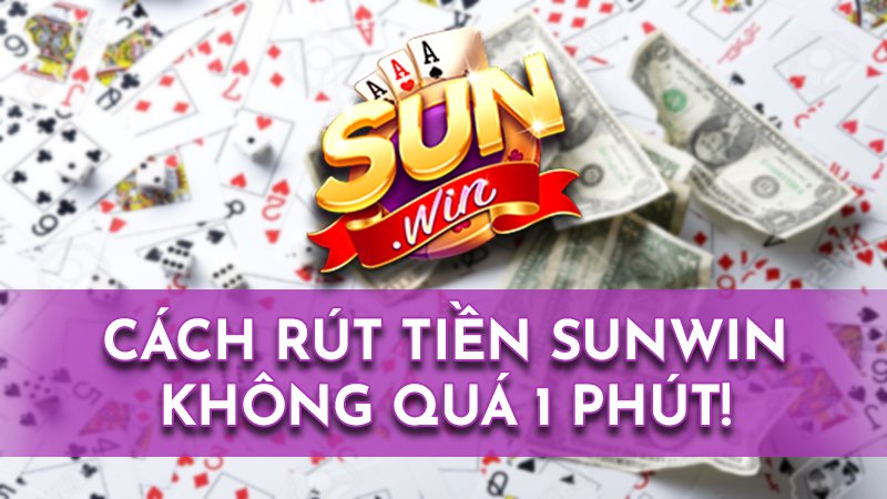 Cách kiểm tra trạng thái rút tiền Sunwin